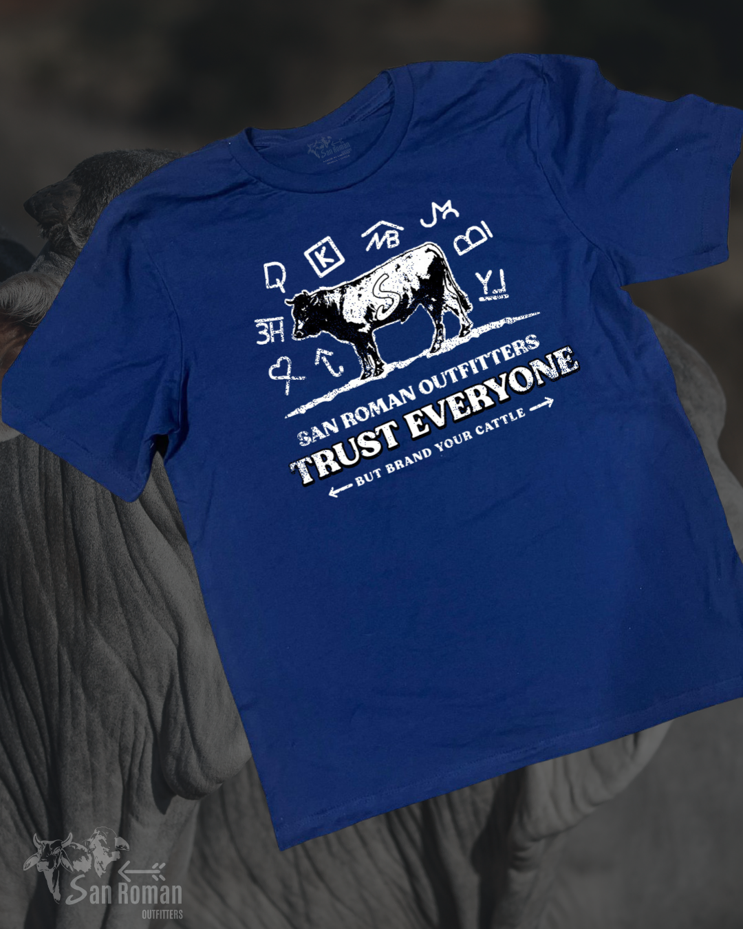 Trust Everyone, But Brand Your Cattle Tee